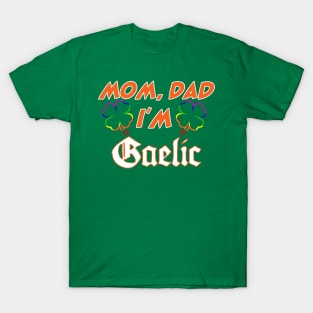 MOM DAD IM GAELIC T-Shirt